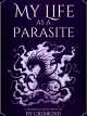 My Life As A Parasite