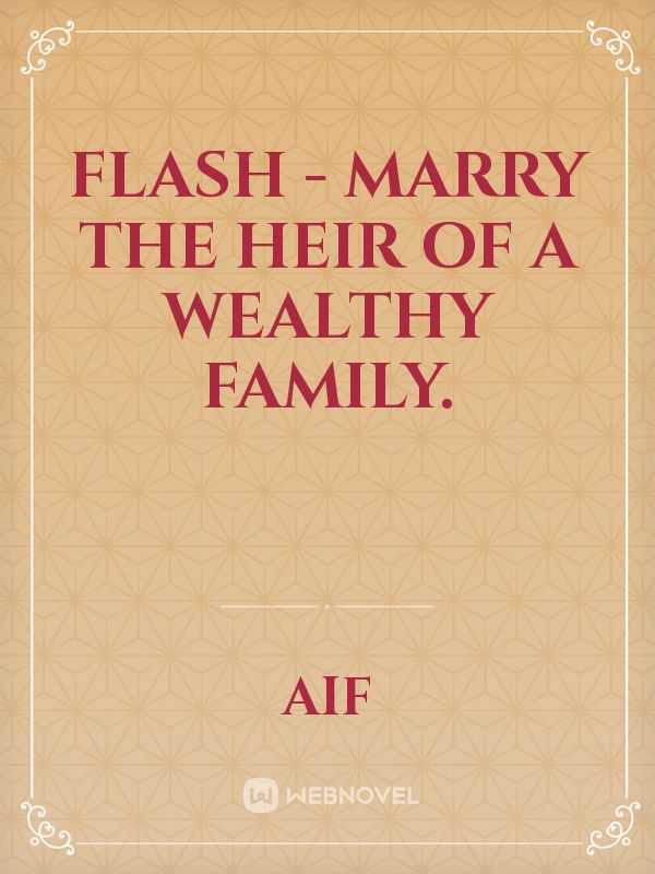 Icon of Flash - marry the heir of a wealthy family.