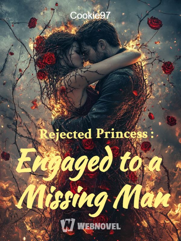 Icon of Rejected Princess : Engaged to a Missing Man