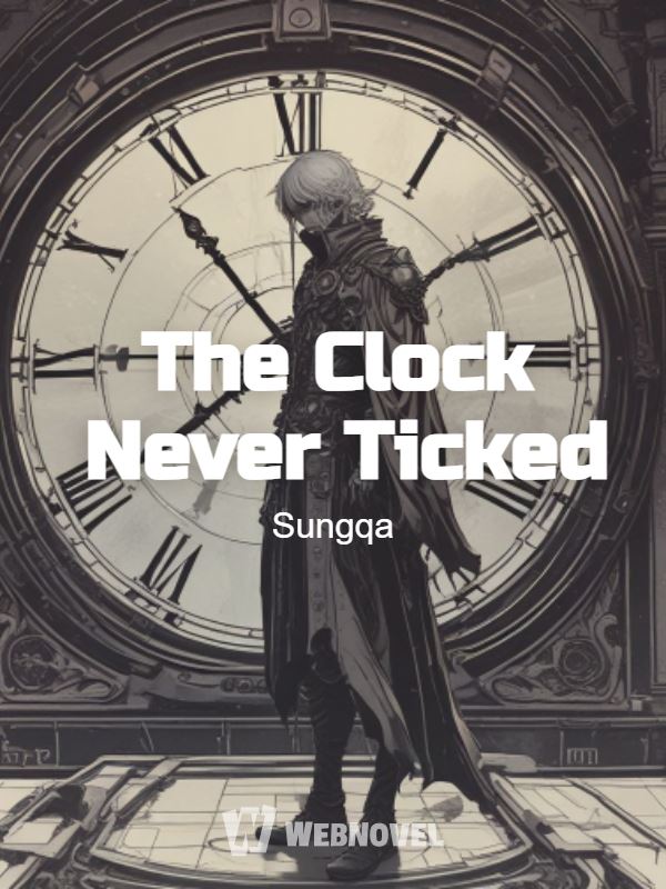 The Clock Never Ticked