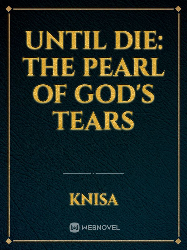 Icon of UNTIL DIE: The Pearl Of God's Tears