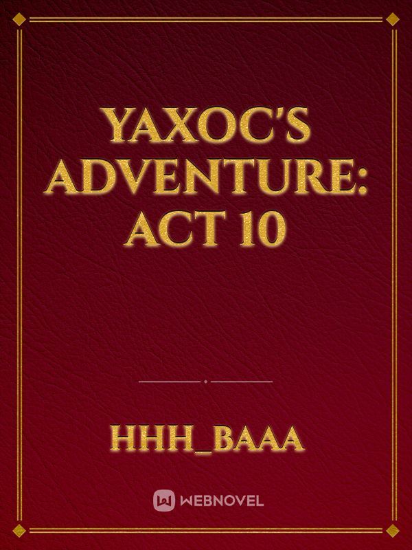 Icon of Yaxoc's Adventure: Act 10