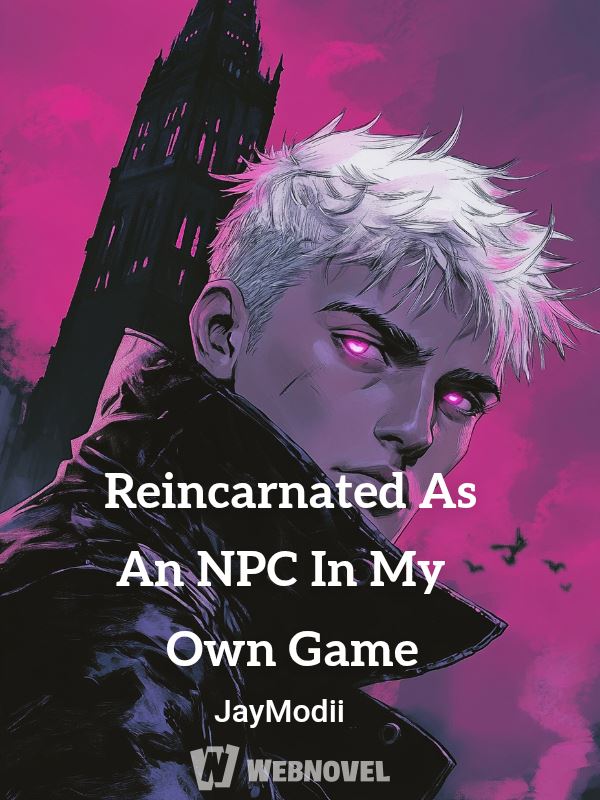 Icon of Reincarnated As An NPC In My Own Game