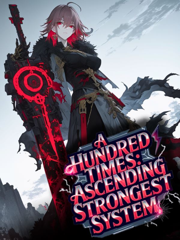 Icon of A Hundred Times: Ascending With The Strongest System