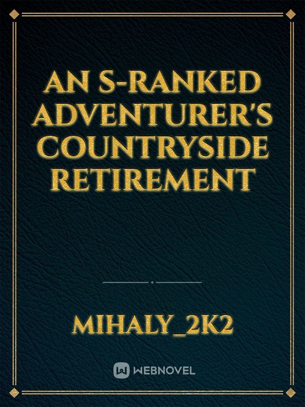 Icon of An S-ranked adventurer's countryside retirement