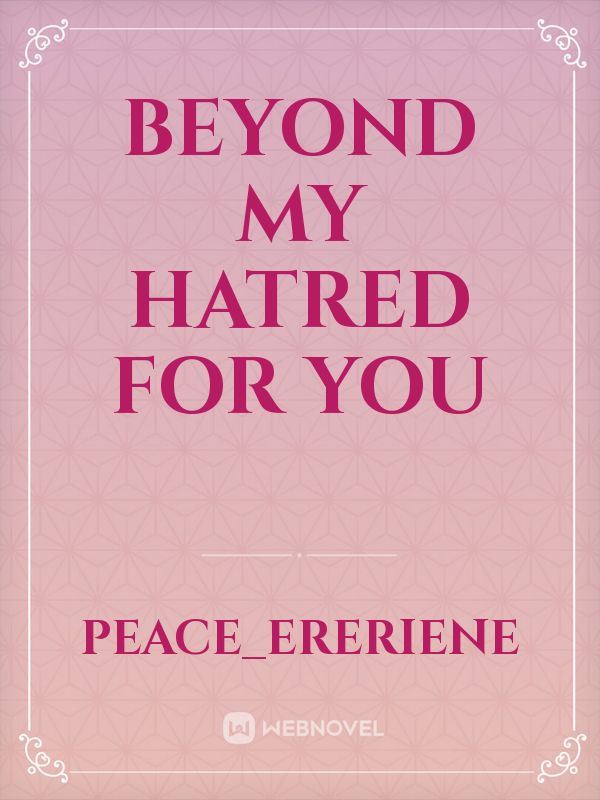 Icon of beyond my hatred for you