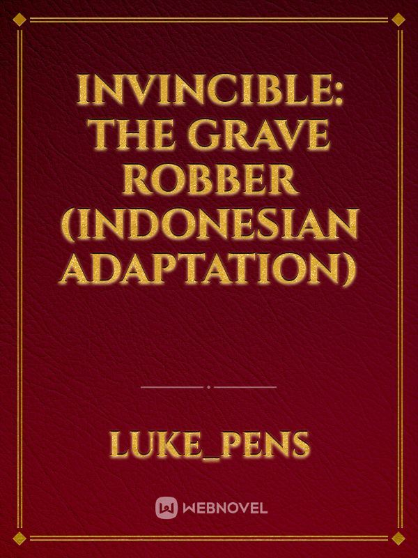 Icon of Invincible: The Grave Robber (Indonesian adaptation)