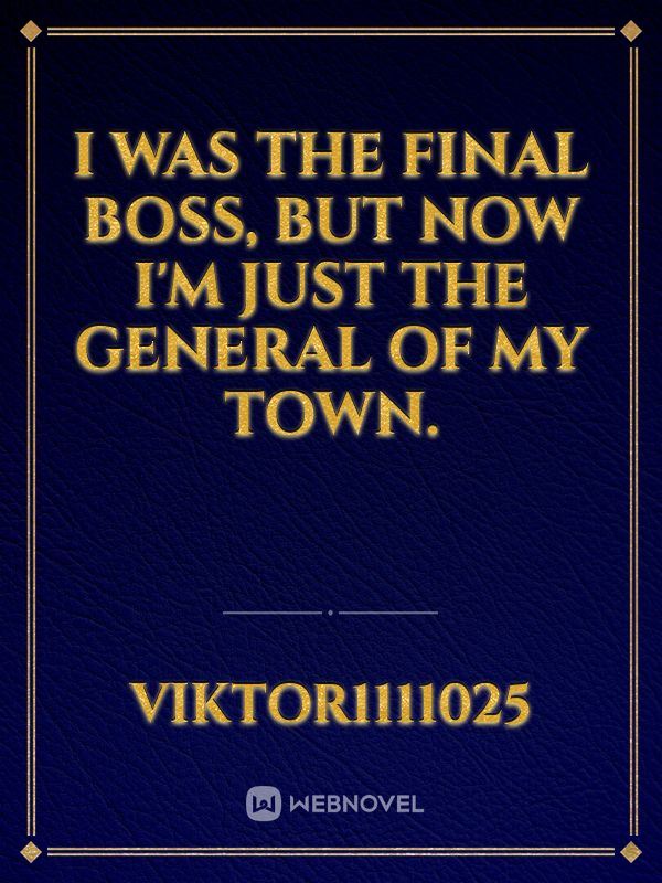 Icon of I Was The Final Boss, But Now I'm Just The General Of My Town.