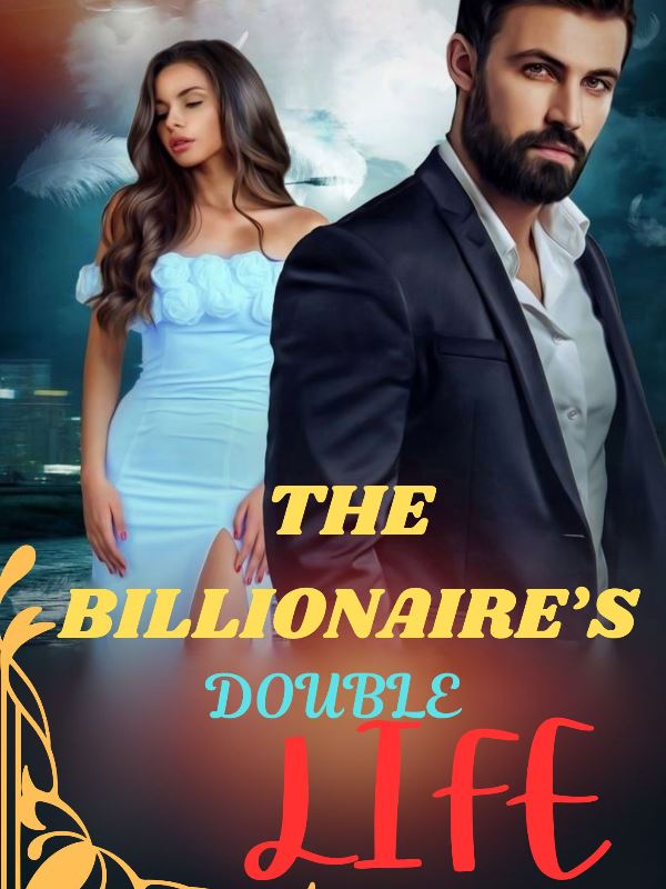 THE BILLIONAIRE'S DOUBLE LIFE