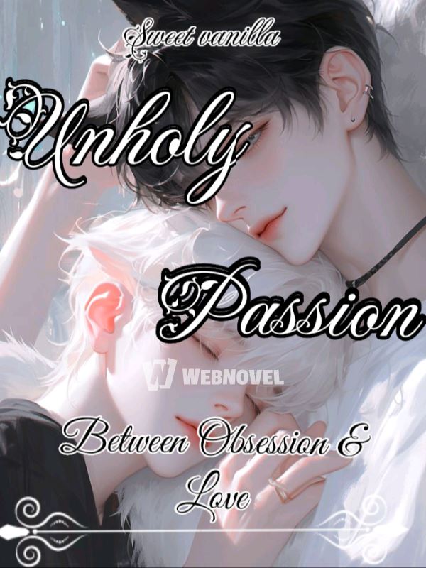 Unholy Passion : Between Love and obsession
