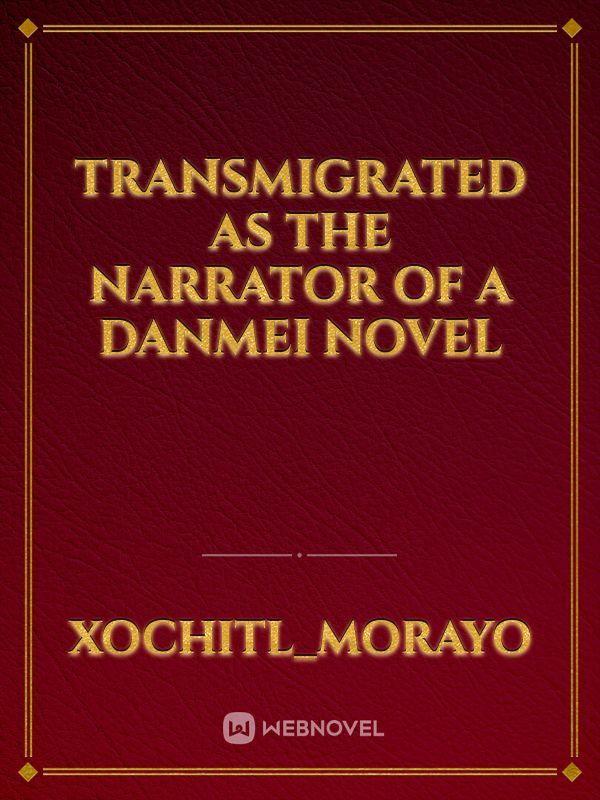 Icon of Transmigrated as the Narrator of a Danmei Novel