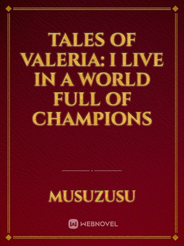 Icon of Tales of Valeria: I Live In A World Full of Champions