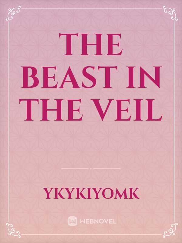 The Beast in The Veil