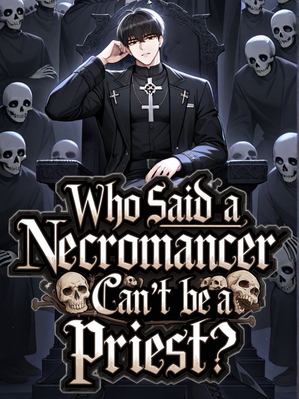 Icon of Who Said A Necromancer Can't Be A Priest?
