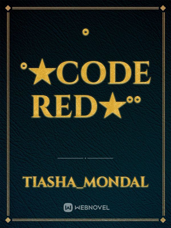 °°★CODE RED★°°