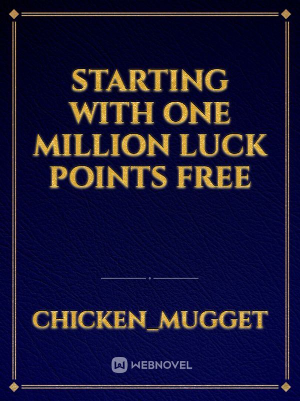 Icon of Starting With One Million Luck Points free