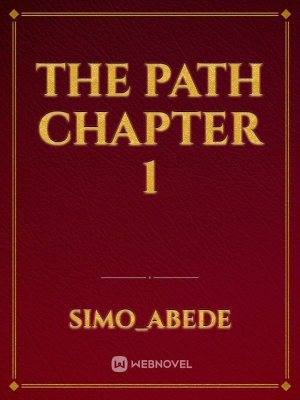 The Path Chapter 1