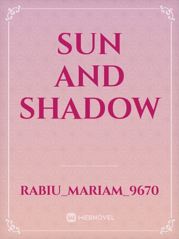sun and shadow