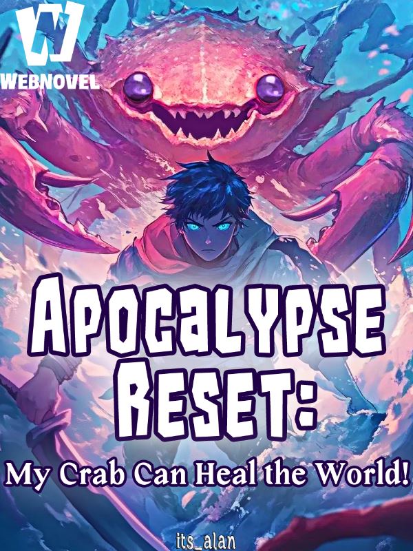Icon of Apocalypse Reset: My Crab Can Heal the World!