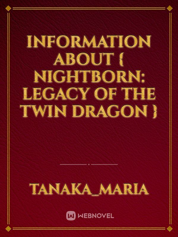 Icon of Information about { NightBorn: Legacy of the twin dragon }