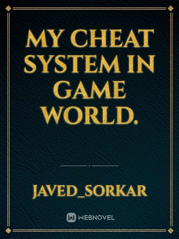 My Cheat System In Game World.