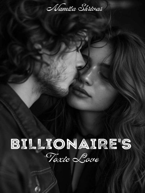 Billionaire's Toxic Love