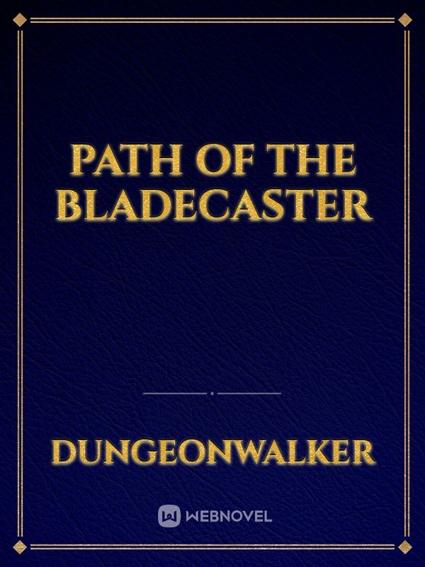 Path of the Bladecaster
