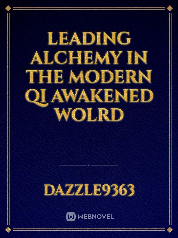 Icon of Leading Alchemy in the Modern Qi Awakened Wolrd