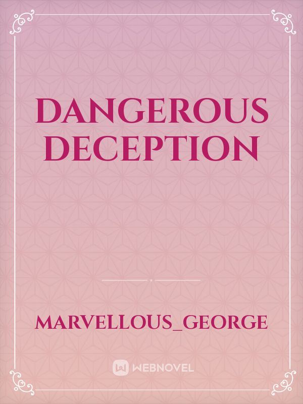Dangerous Deception