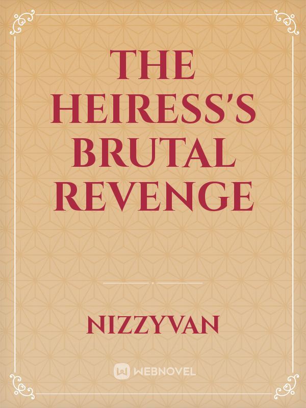 Icon of The Heiress's Brutal Revenge