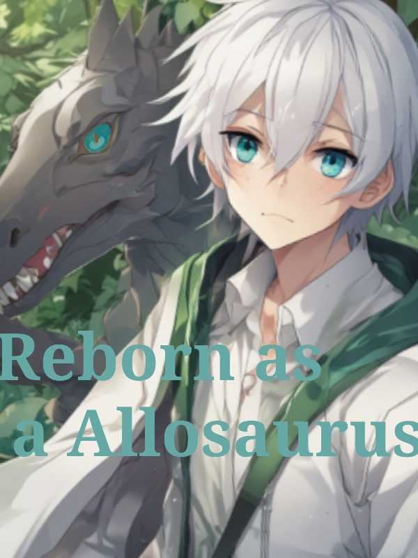 Reborn as a Allosaurus