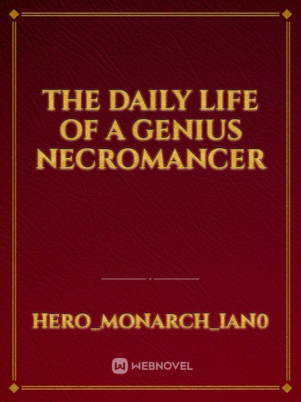 Icon of The Daily Life of a Genius Necromancer
