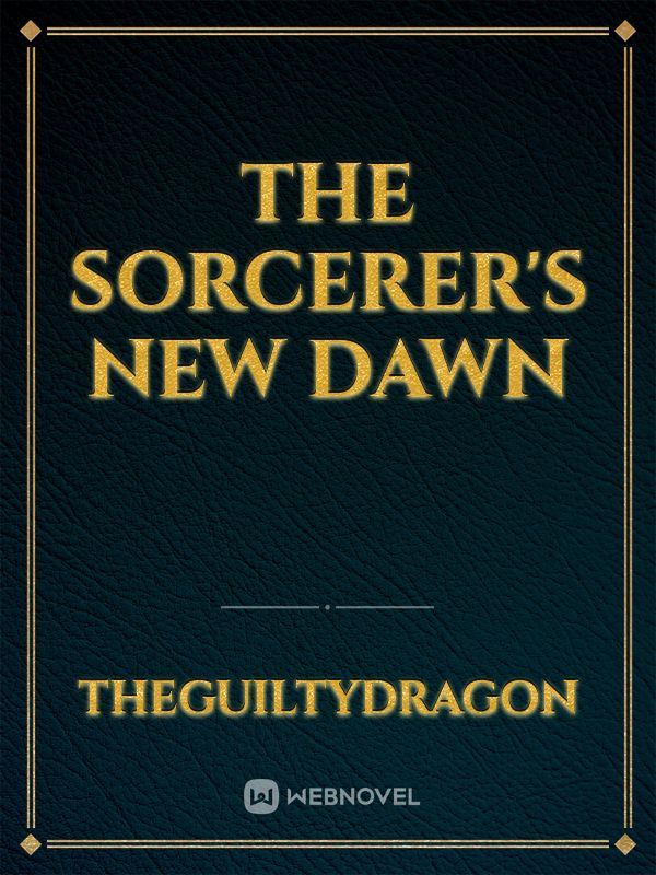 The Sorcerer's New Dawn