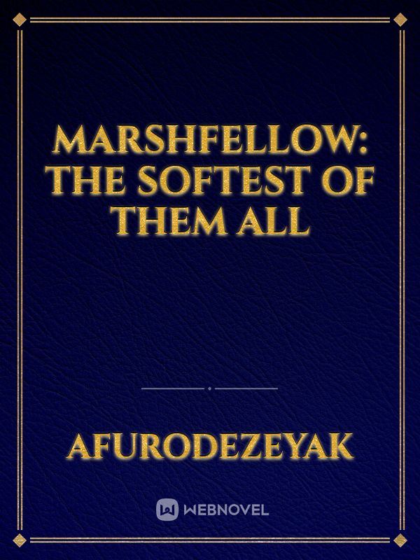 Icon of Marshfellow: The Softest of Them All