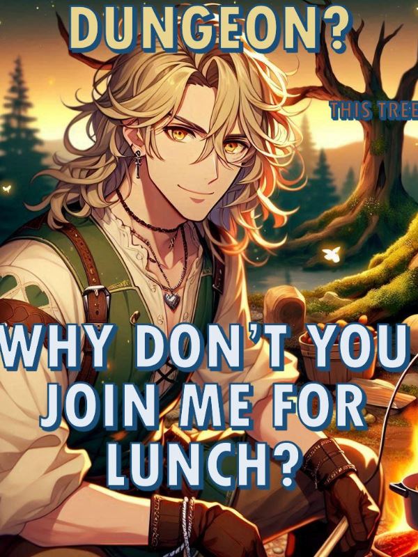 Icon of Dungeon? This Tree? Why Don’t You Join Me for Lunch? (Dungeon Core)
