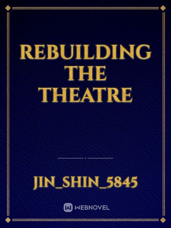 Icon of Rebuilding the Theatre