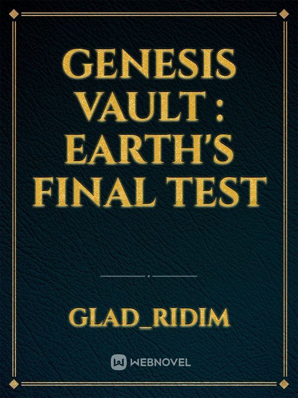 Genesis Vault : Earth's Final Test