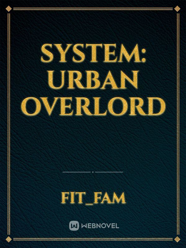 System: Urban Overlord