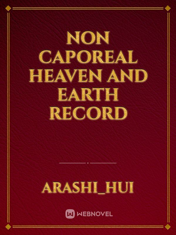 Non Caporeal Heaven and Earth Record