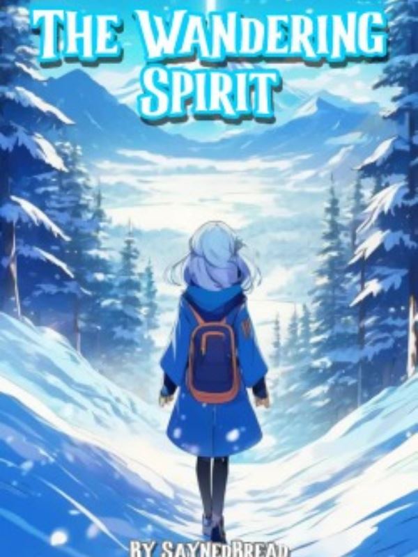 The Wandering Spirit (by SaynedBread)
