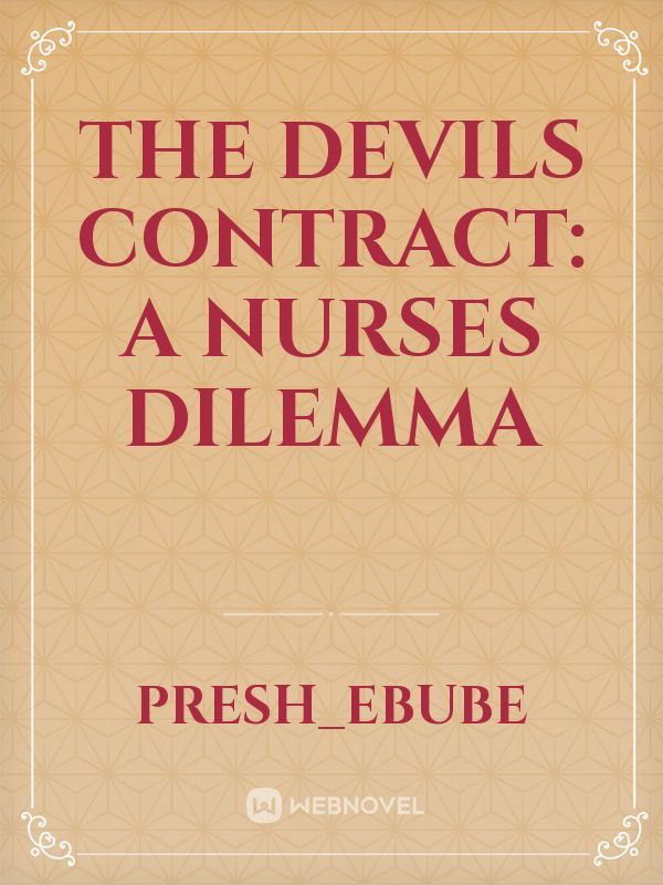 The Devils contract: A Nurses Dilemma