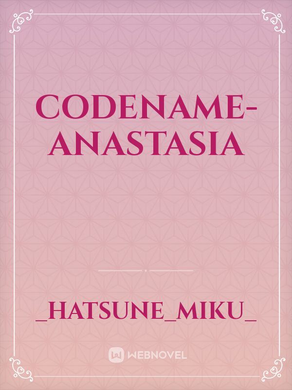 Codename-Anastasia