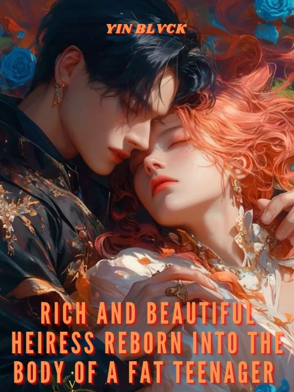 Icon of Rich And Beautiful Heiress Reborn Into The Body Of A Fat Teenager