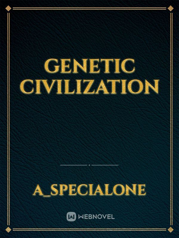 GENETIC CIVILIZATION