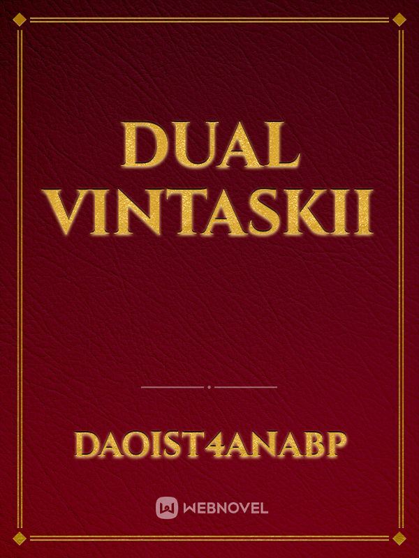 Dual Vintaskii