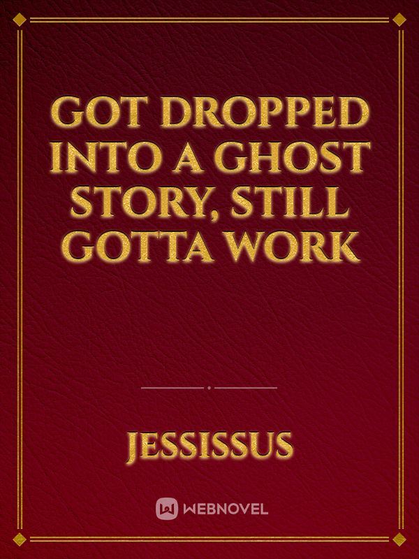 Got Dropped into a Ghost Story, Still Gotta Work 괴담에 떨어져도 출근을 해야 하는구나