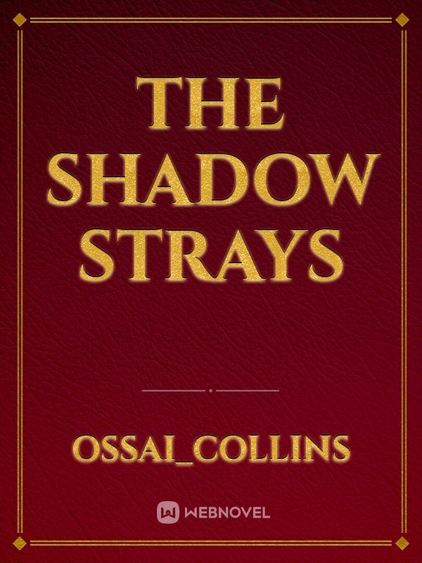 The Shadow Strays