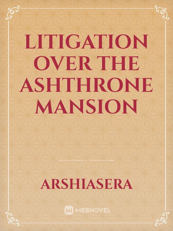 Icon of Litigation over The Ashthrone Mansion