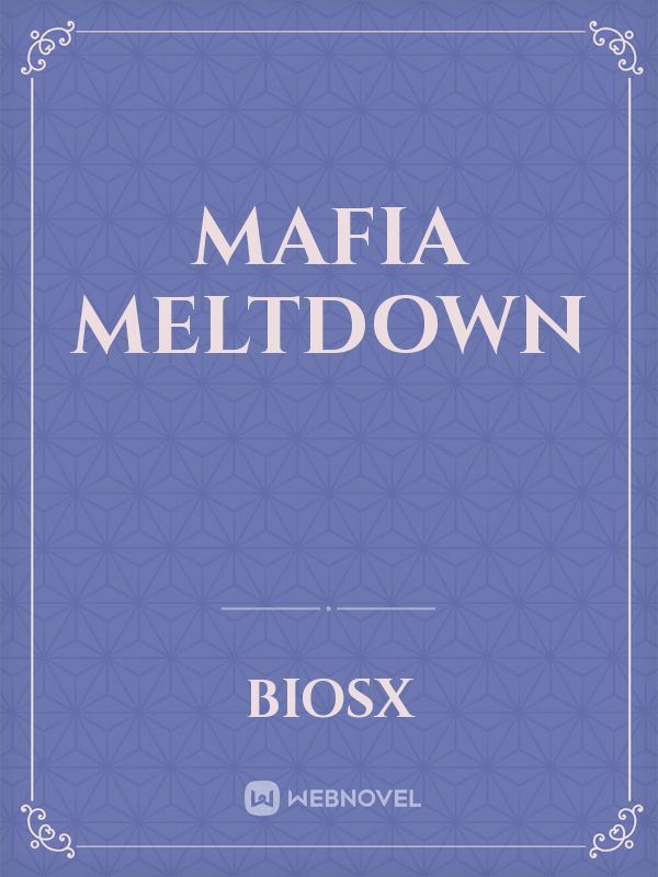 Mafia meltdown