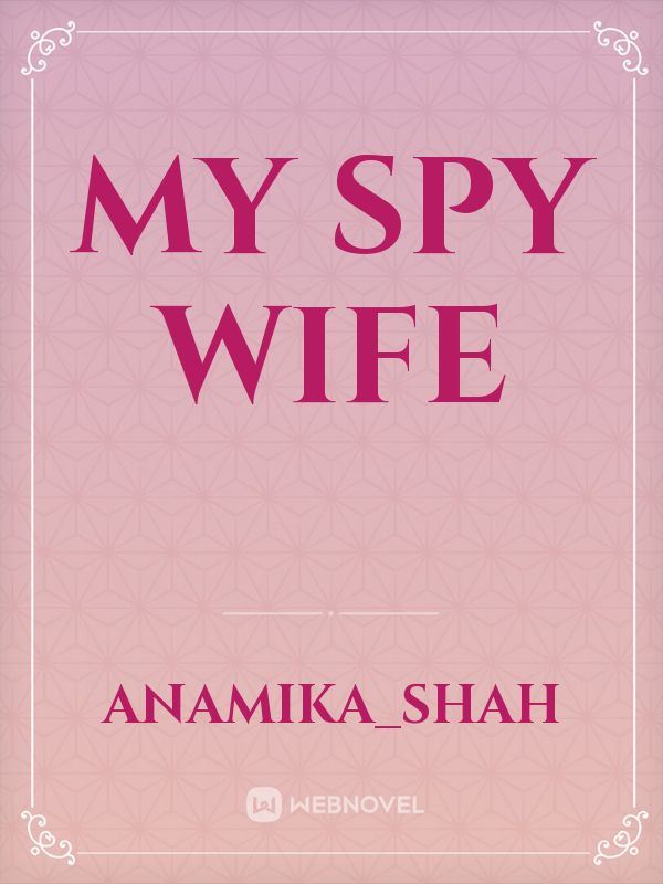 My spy wife